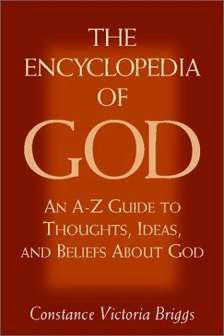 The Encyclopedia of God: An A-Z Guide to Thoughts, Ideas, and Beliefs about God — photo 3