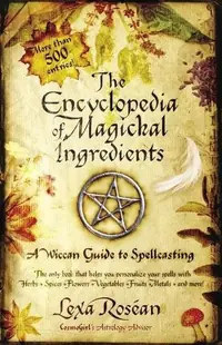 The Encyclopedia of Magickal Ingredients: A Wiccan Guide to Spellcasting — photo 3