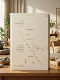 The Energizing Art of Feng Shui: Cleanse, Declutter and Revitalize Your Life — photo 1