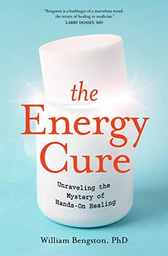 The Energy Cure: Unraveling the Mystery of Hands-On Healing — photo 3