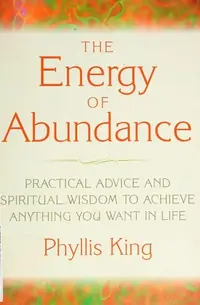 The Energy of Abundance: Practical Advice and Spiritual Wisdom to Achieve Anything You Want in Life — photo 2