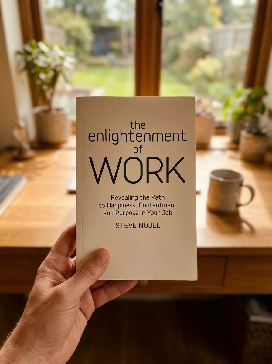 The Enlightenment of Work: Revealing the Path to Happiness, Contentment and Purpose in Your Job — photo 2