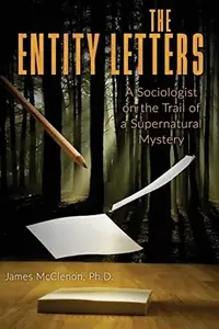 The Entity Letters: A Sociologist on the Trail of a Supernatural Mystery — photo 3