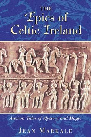 The Epics of Celtic Ireland: Ancient Tales of Mystery and Magic (Us)