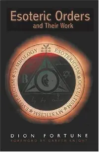 The Esoteric Orders and Their Work (Revised) — photo 2