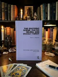 The Esoteric Scene, Cultic Milieu, and Occult Tarot Jorgensen, Danny L — photo 1