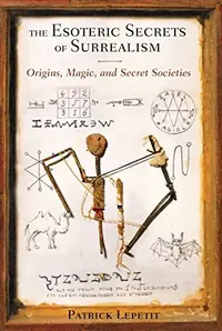 The Esoteric Secrets of Surrealism: Origins, Magic, and Secret Societies — photo 2