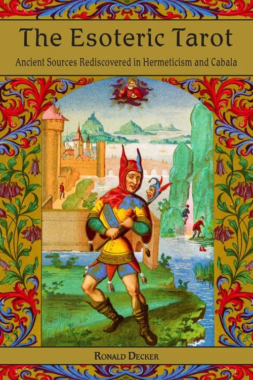 The Esoteric Tarot: Ancient Sources Rediscovered in Hermeticism and Cabalah — photo 3