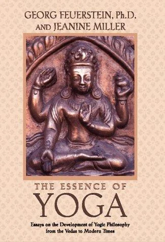 The Essence of Yoga: Essays on the Development of Yogic Philosophy from the Vedas to Modern Times — photo 3