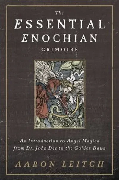 The Essential Enochian Grimoire: An Introduction to Angel Magick from Dr. John Dee to the Golden Dawn — dewey-133