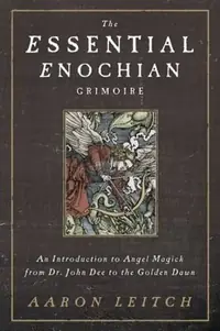 The Essential Enochian Grimoire: An Introduction to Angel Magick from Dr. John Dee to the Golden Dawn — photo 2