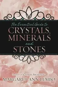 The Essential Guide to Crystals, Minerals and Stones — photo 2