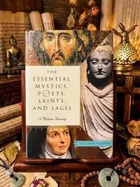 The Essential Mystics, Poets, Saints, and Sages: A Wisdom Treasury — photo 1