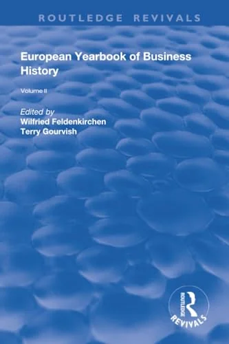 The European Yearbook of Business History: Volume 2 Feldenkirchen, Wilfried