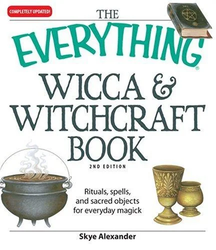 The Everything Wicca and Witchcraft Book Alexander, Skye