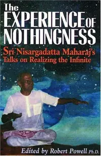The Experience of Nothingness: Sri Nisargadatta Maharaj's Talks on Realizing the Infinite — photo 2