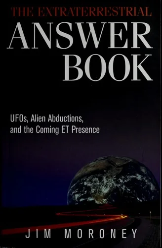 The Extraterrestrial Answer Book: Ufos, Alien Abductions, and the Coming Et Presence