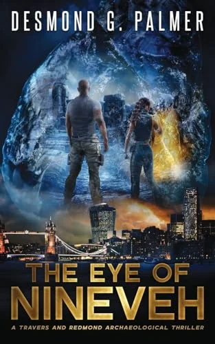 The Eye of Nineveh: A Travers and Redmond Archaeological Thriller Palmer, Desmond G