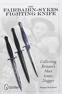 The Fairbairn-Sykes Fighting Knife: Collecting Britain's Most Iconic Dagger — photo 2