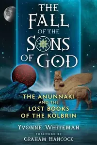 The Fall of the Sons of God: The Anunnaki and the Lost Books of the Kolbrin — photo 2