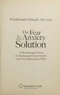 The Fear & Anxiety Solution: A Breakthrough Process for Healing and Empowerment with Your Subconscious Mind — photo 2
