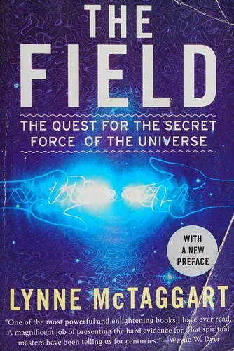 The Field: The Quest for the Secret Force of the Universe (Updated)