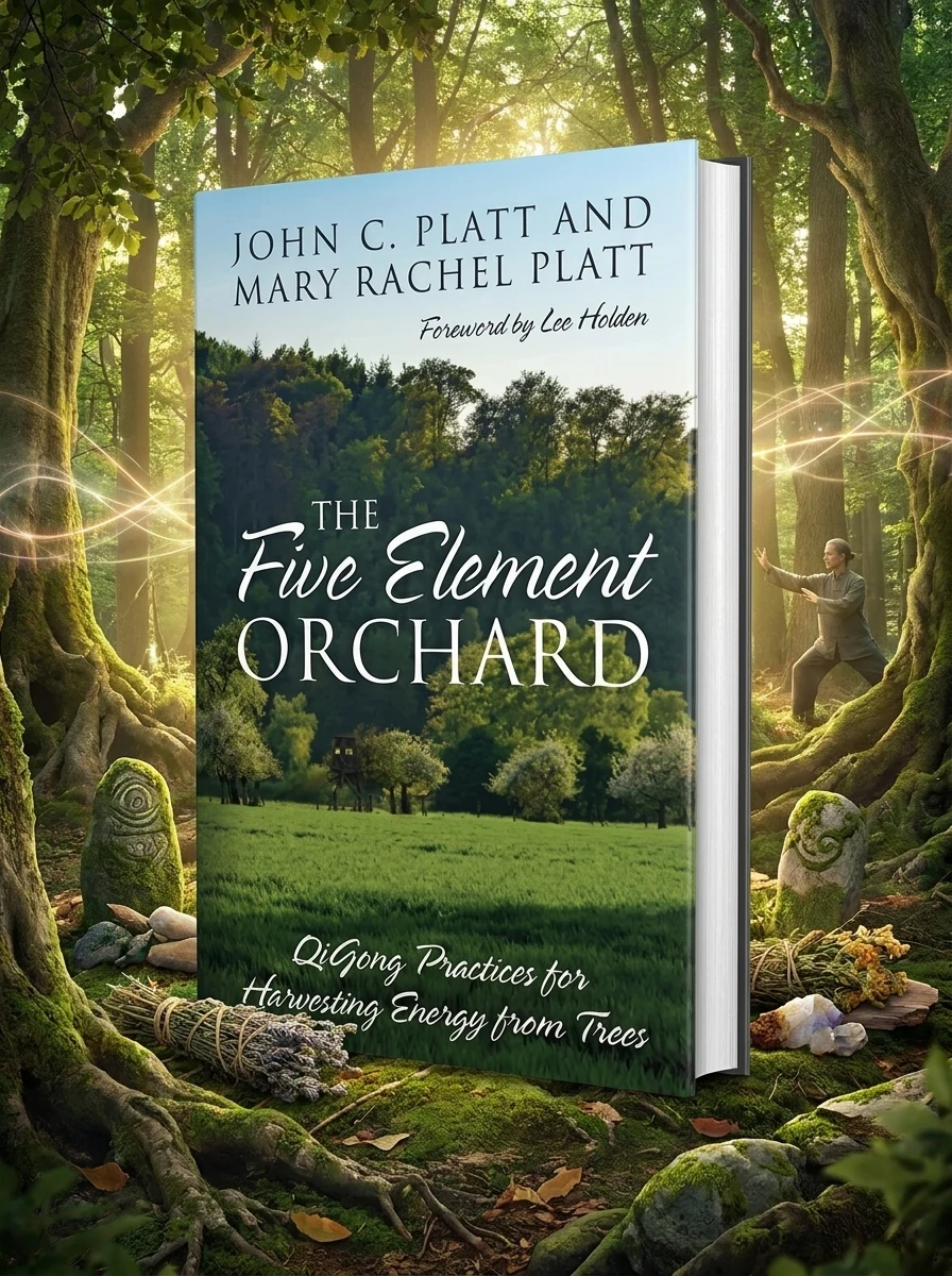 The Five Element Orchard: QiGong Practices for Harvesting Energy from Trees