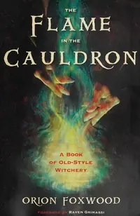 The Flame in the Cauldron: A Book of Old-Style Witchery — photo 2
