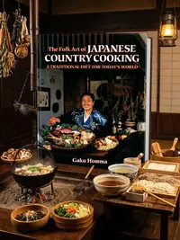 The Folk Art of Japanese Country Cooking: A Traditional Diet for Today's World — photo 1