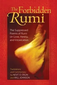 The Forbidden Rumi: The Suppressed Poems of Rumi on Love, Heresy, and Intoxication — photo 2