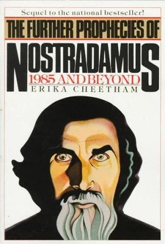 The Further Prophecies of Nostradamus: Into the Millennium