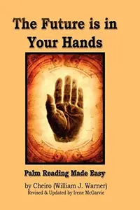 The Future Is in Your Hands: Palm Reading Made Easy (REV and Updated) — photo 2