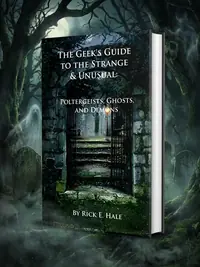 The Geek's Guide to the Strange & Unusual: Poltergeists, Ghosts, and Demons — photo 1