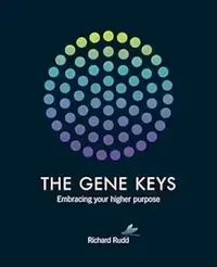 The Gene Keys: Embracing Your Higher Purpose — photo 2