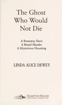 The Ghost Who Would Not Die: A Runaway Slave, a Brutal Murder, a Mysterious Haunting — photo 2