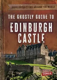 The Ghostly Guide to Edinburgh Castle Emminizer, Theresa — photo 2