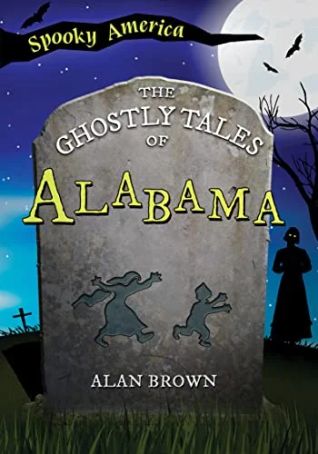 The Ghostly Tales of Alabama Brown Alan N