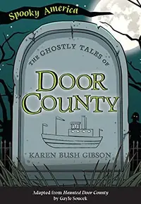 The Ghostly Tales of Door County Karen Bush Gibson — photo 2