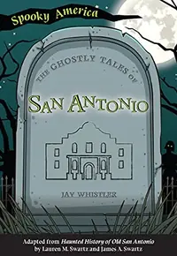 The Ghostly Tales of San Antonio Whistler, Jay — photo 2
