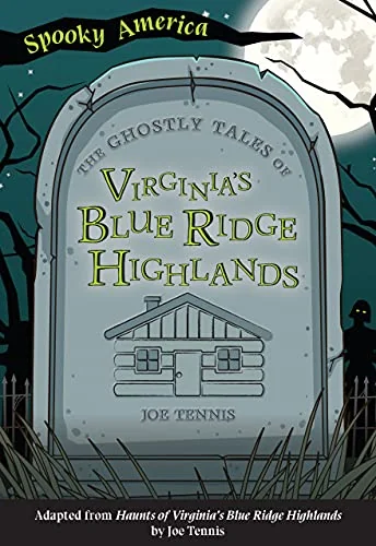 The Ghostly Tales of Virginia's Blue Ridge Highlands Tennis, Joe