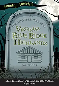 The Ghostly Tales of Virginia's Blue Ridge Highlands Tennis, Joe — photo 2