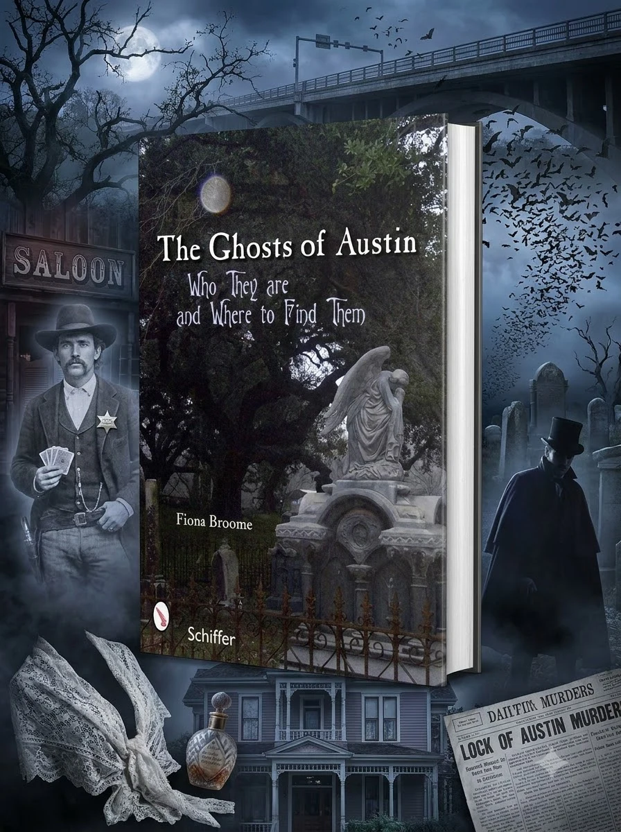 The Ghosts of Austin, Texas: Who the Ghosts Are and Where to Find Them