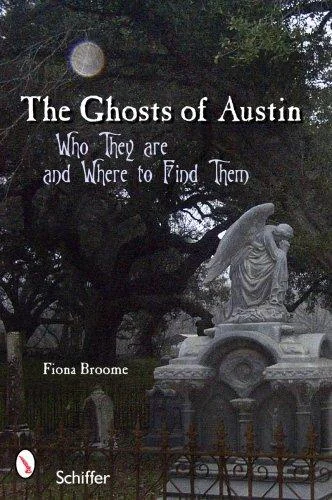 The Ghosts of Austin, Texas: Who the Ghosts Are and Where to Find Them — photo 3