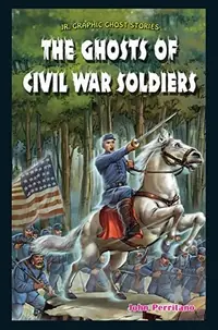 The Ghosts of Civil War Soldiers Perritano, John — photo 2