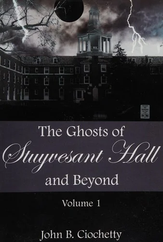 The Ghosts of Stuyvesant Hall and Beyond: Volume 1 — photo 3