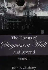 The Ghosts of Stuyvesant Hall and Beyond: Volume 1 — photo 2