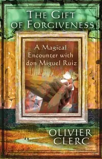 The Gift of Forgiveness: A Magical Encounter with Don Miguel Ruiz — photo 2