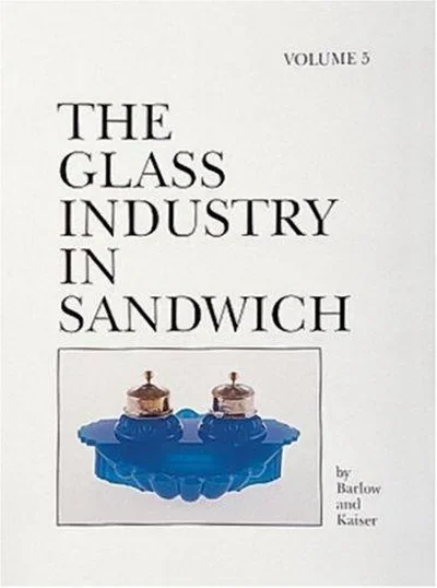 The Glass Industry in Sandwich: Volume Five — dewey-pub:Schiffer