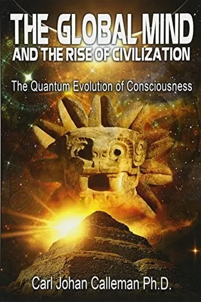 The Global Mind and the Rise of Civilization: The Quantum Evolution of Consciousness (Edition, New) — dewey-pub:Bear & Company