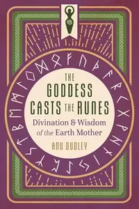 The Goddess Casts the Runes: Divination and Wisdom of the Earth Mother — photo 2